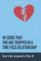 40 Signs That You Are Trapped In A Time Pass Relationship