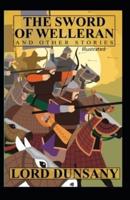 The Sword of Welleran and Other Stories Illustrated