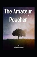 The Amateur Poacher Annotated
