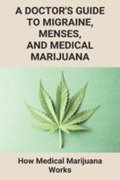 A Doctor's Guide To Migraine, Menses, And Medical Marijuana