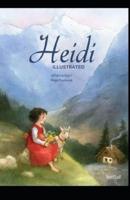 Heidi Illustrated And Translator by Nathan Haskell Dole