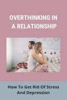 Overthinking In A Relationship