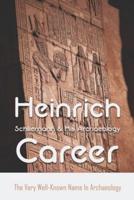 Heinrich Schliemann & His Archaeology Career