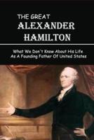 The Great Alexander Hamilton