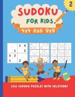 Sudoku for kids 4x4 6x6 9x9: 200 amazing sudoku puzzles for kids easy to hard (with instructions and solutions)   Perfect sudoku activity book for smart kids