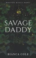 Savage Daddy: A Dark Captive Mafia Romance