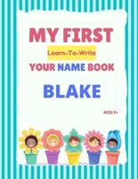 My First Learn-To-Write Your Name Book: Blake