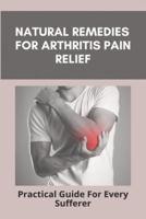 Natural Remedies For Arthritis Pain Relief