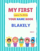 My First Learn-To-Write Your Name Book: Blakely