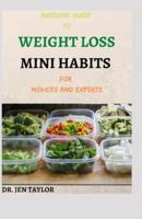 AWESOME GUIDE TO WEIGHT LOSS MINI HABITS For Novices And Experts