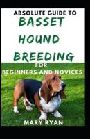 Absolute Guide To Basset Hound Breeding For Beginners And Novices