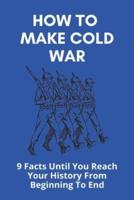 How To Make Cold War