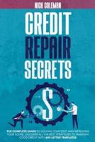 Credit Repair Secrets: The Complete Guide to Solving Your Debt and Improving Your Score. Discover All the Best Strategies to Maintain Good Credit With 609 Letter Templates