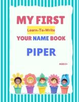 My First Learn-To-Write Your Name Book: Piper