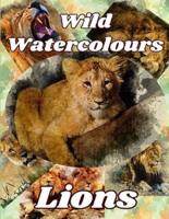 Lions: Wild Watercolours