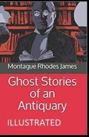 Ghost Stories of an Antiquary Illustrated