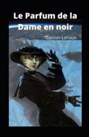 Le Parfum De La Dame En Noir Illustrée