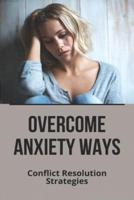Overcome Anxiety Ways