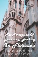 The Perception Of Bankers & Banking In Florence