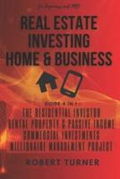 REAL ESTATE INVESTING HOME & BUSINESS for beginners and pro : Guide 4 in 1: The residential investor, Rental property & passive income, Commercial investments, Millionaire Management project