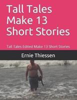 Tall Tales Make 13 Short Stories