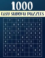 1000 Easy Sudoku Puzzles : Big Sudoku Puzzle Book Easy Level with Solutions for Adults, Sudoku Puzzle Book Easy Difficulty With Answers, Sudoku Puzzle Large Print