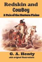 Redskin and Cow-Boy: A Tale of the Western Plains: with original illustrations