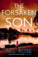 The Forsaken Son: An uputdownable and stunning crime thriller