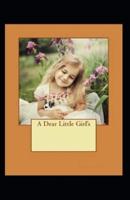 A Dear Little Girl by Amy Ella Blanchard Illustrated Edition