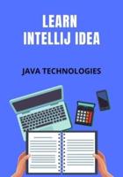 Learn Intellij Idea: Starts with a basic introduction and slowly dives deep into the advanced features
