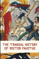 THE TRAGICAL HISTORY OF DOCTOR FAUSTUS by Christopher Marlowe (Illustrated)