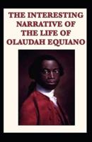 The Interesting Narrative of the Life of Olaudah Equiano by Olaudah Equiano (Illustrated Edition)