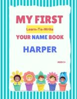 My First Learn-To-Write Your Name Book: Harper