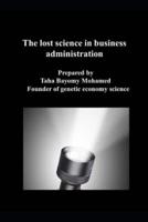 The lost science in business administration