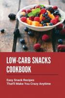 Low-Carb Snacks Cookbook