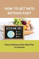 How To Get Into Ketosis Fast