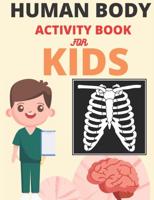 Human Body Activity Book for Kids: Human Anatomy Coloring Pages for Kids ages 4-8,human body activity book for kids hands-on fun for grades k-3