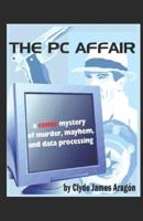 THE PC AFFAIR: a comic mystery of murder, mayhem, and data processing