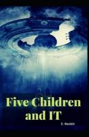 Five Children and It E. Nesbit [Annotated]