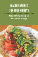 Healthy Recipes For Your Kidneys