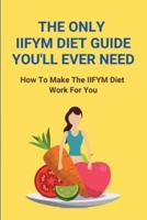 The Only IIFYM Diet Guide You'll Ever Need
