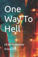 One Way To Hell: EB the Rabbantine