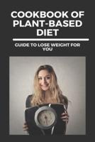 Cookbook Of Plant-Based Diet