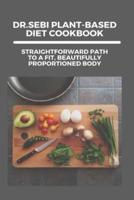 Dr.Sebi Plant-Based Diet Cookbook
