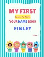 My First Learn-To-Write Your Name Book: Finley