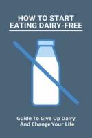 How To Start Eating Dairy-Free