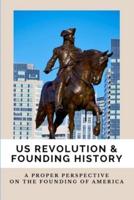 US Revolution & Founding History
