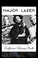 Confidence Coloring Book: Major Lazer Inspired Designs For Building Self Confidence And Unleashing Imagination