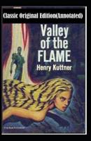 The Valley of the Flame-Classic Original Edition(Annotated)