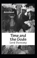 Time and the Gods Annotated